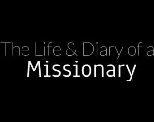 The Life & Diary of a Missionary (itch) The Life & Diary of a Missionary (itch)
