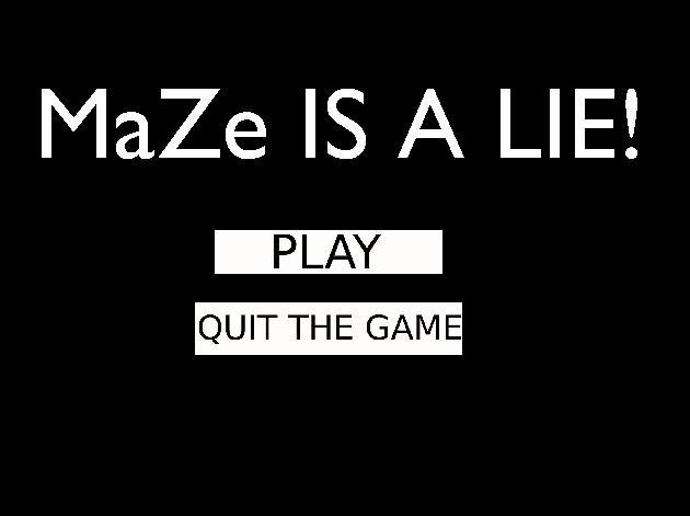 MaZe IS A LIE!!! (itch) MaZe IS A LIE!!! (itch)