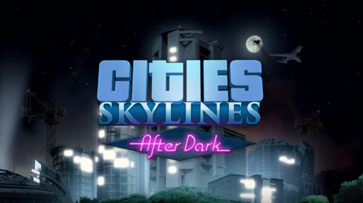 К Cities: Skylines в конце сентября выйдет дополнение After Dark - изображение обложка